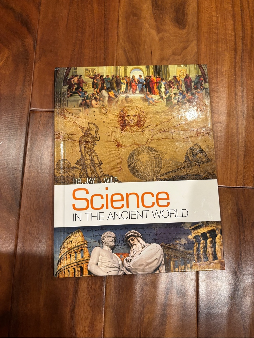 Science in the Ancient World by Dr. Jay Wile, Berean Builders